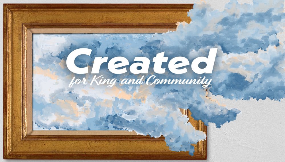 Created for King and Community